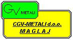CGV - METALI d.o.o. Maglaj