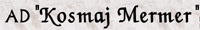 AD KOSMAJ MERMER MLADENOVAC